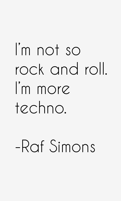 Raf Simons Quotes