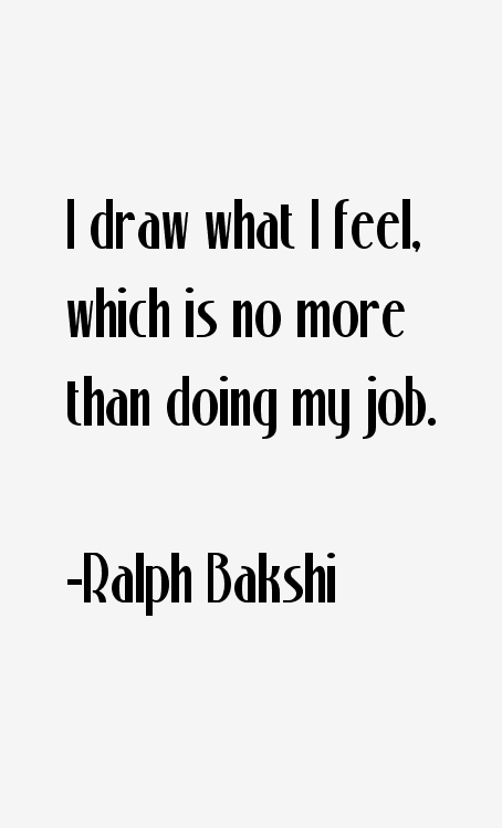 Ralph Bakshi Quotes