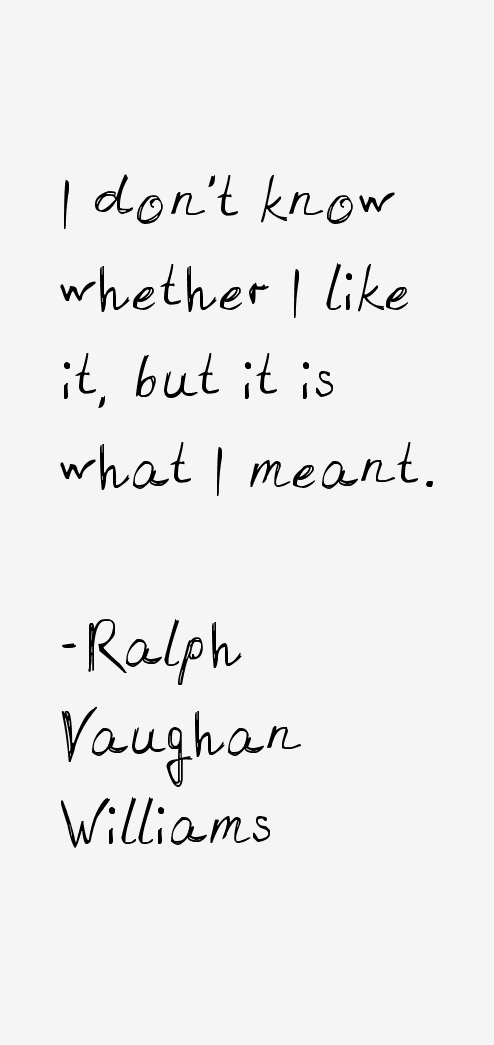 Ralph Vaughan Williams Quotes