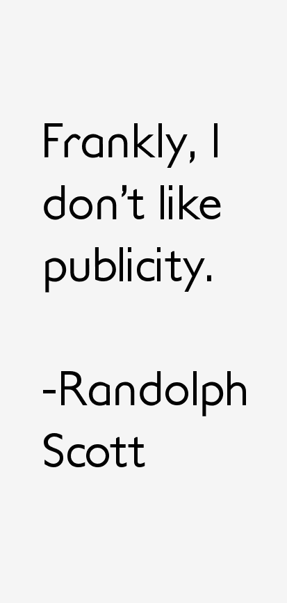 Randolph Scott Quotes