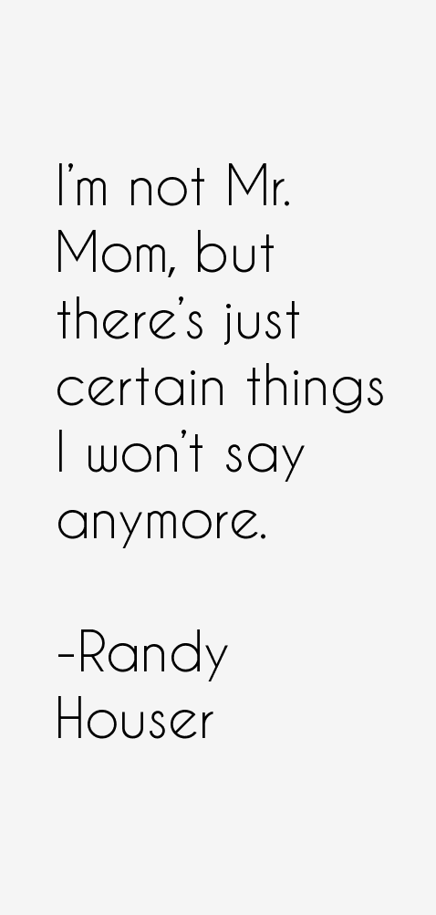 Randy Houser Quotes