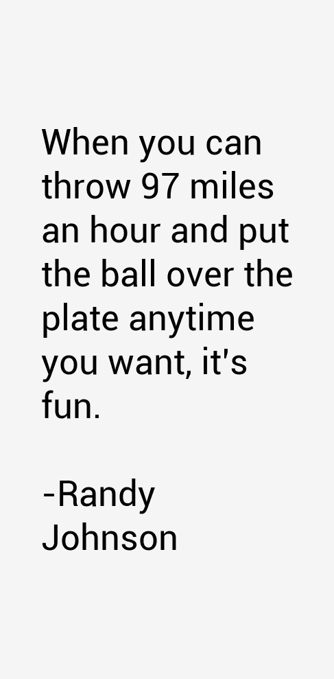 Randy Johnson Quotes