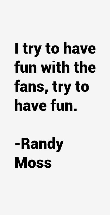 Randy Moss Quotes