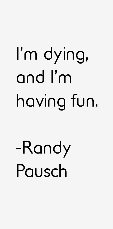 Randy Pausch Quotes