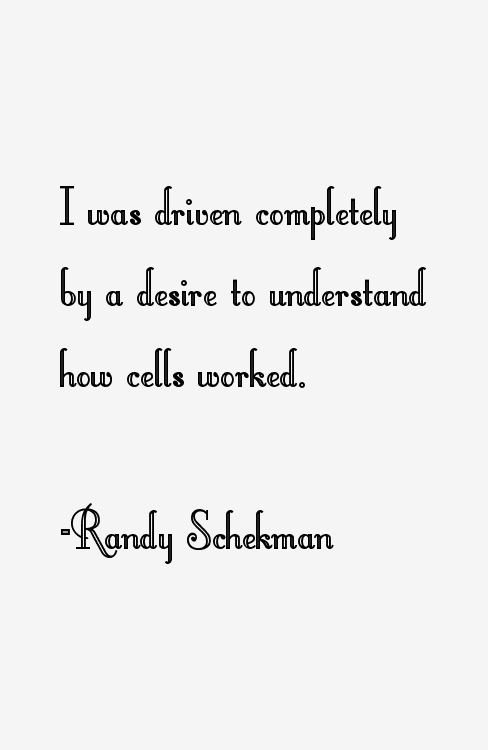 Randy Schekman Quotes