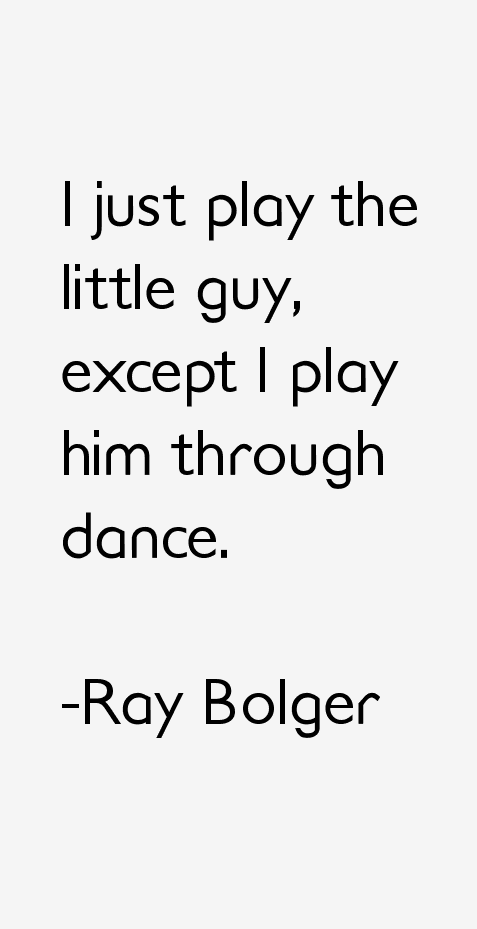 Ray Bolger Quotes