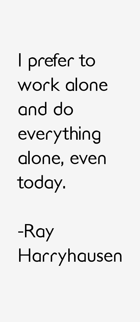Ray Harryhausen Quotes