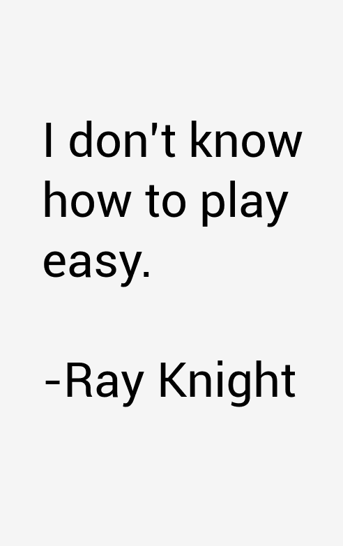Ray Knight Quotes