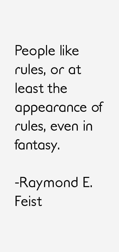 Raymond E. Feist Quotes