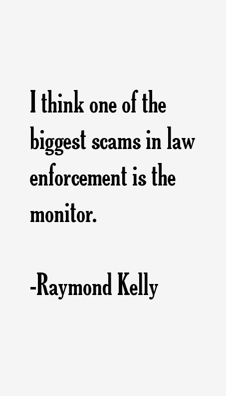 Raymond Kelly Quotes