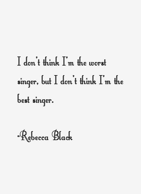 Rebecca Black Quotes