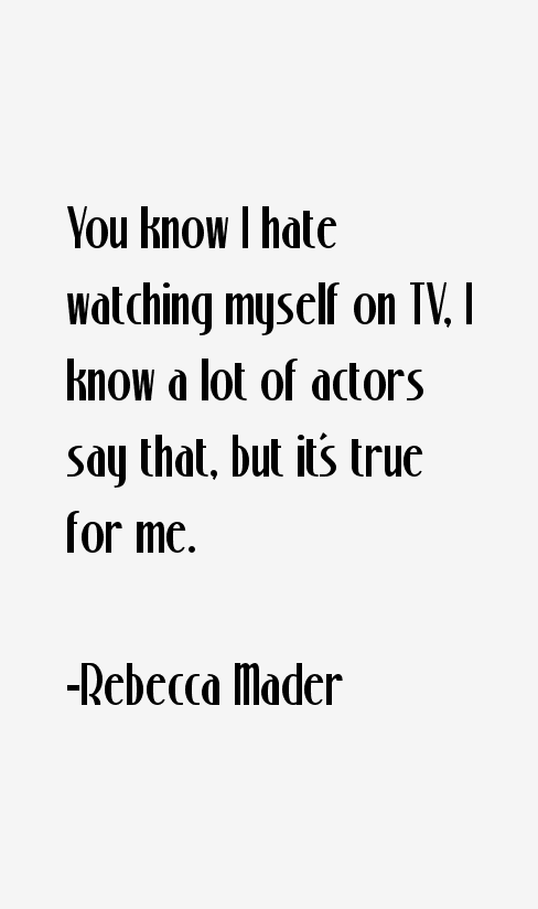Rebecca Mader Quotes