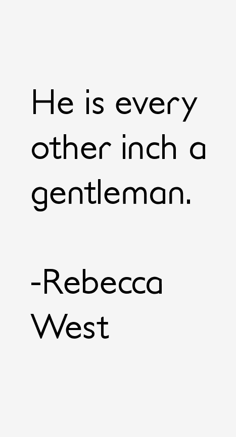 Rebecca West Quotes