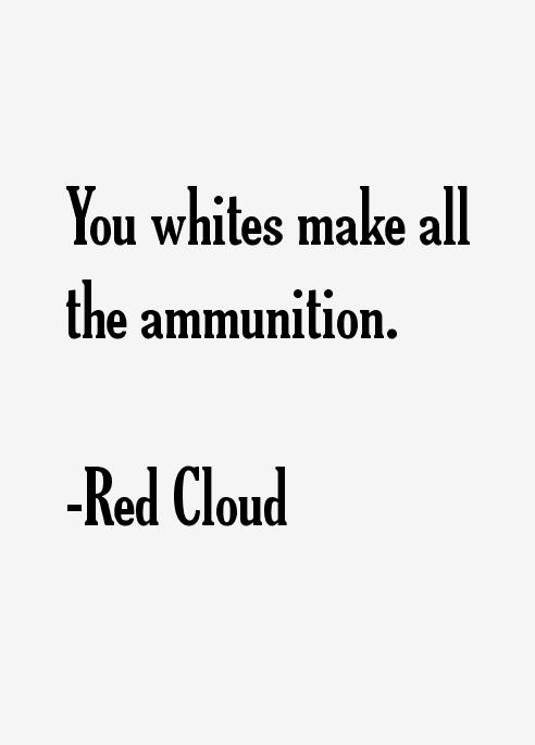 Red Cloud Quotes