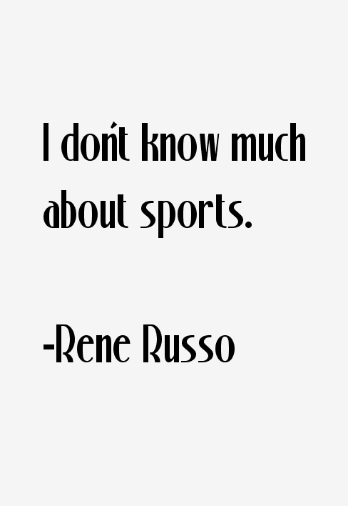 Rene Russo Quotes