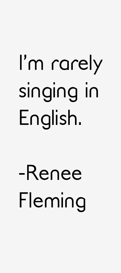 Renee Fleming Quotes