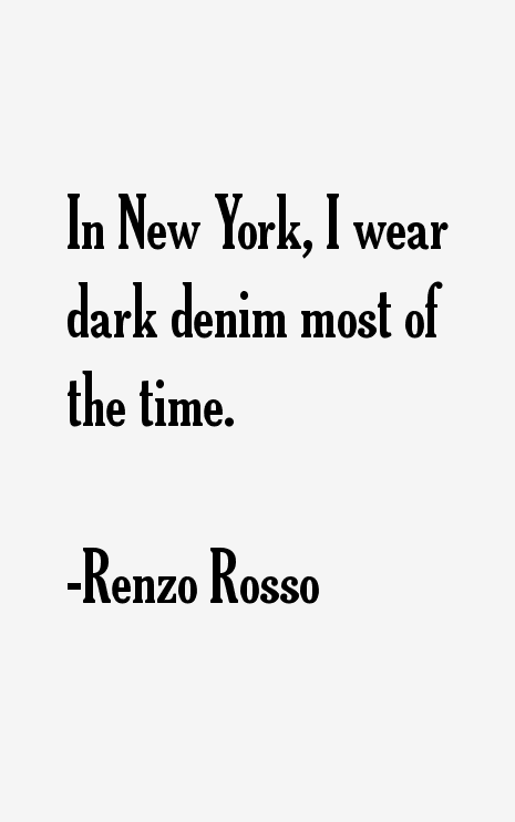 Renzo Rosso Quotes