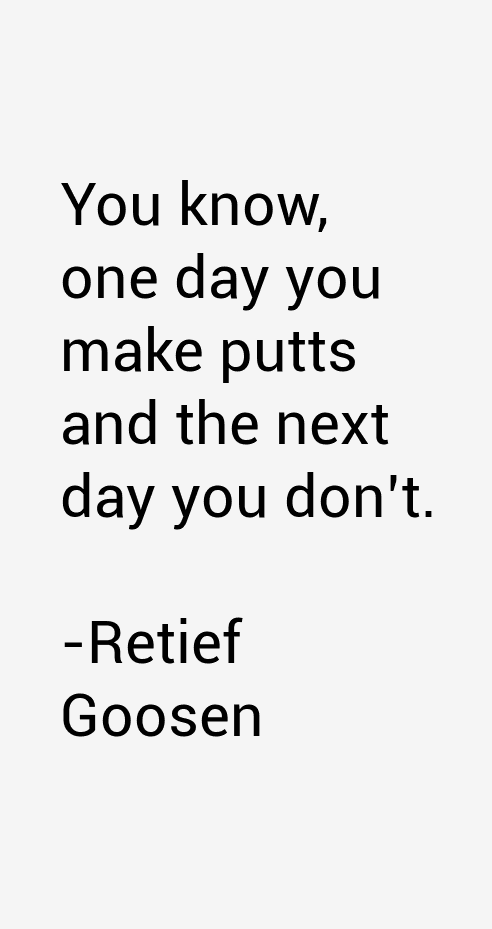 Retief Goosen Quotes
