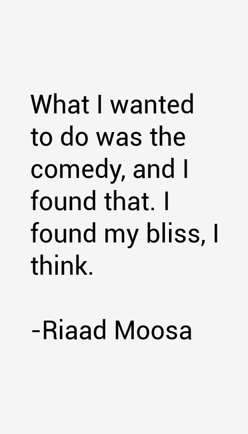 Riaad Moosa Quotes