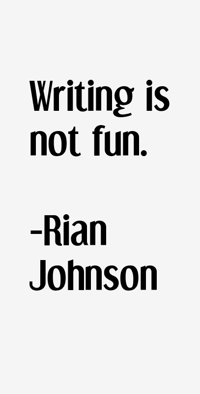 Rian Johnson Quotes