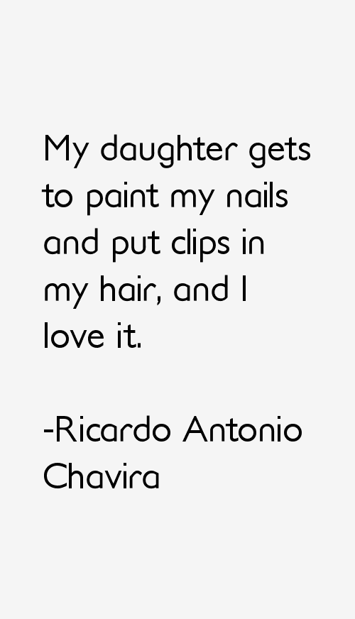 Ricardo Antonio Chavira Quotes