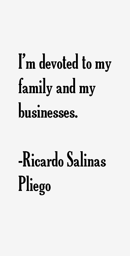Ricardo Salinas Pliego Quotes