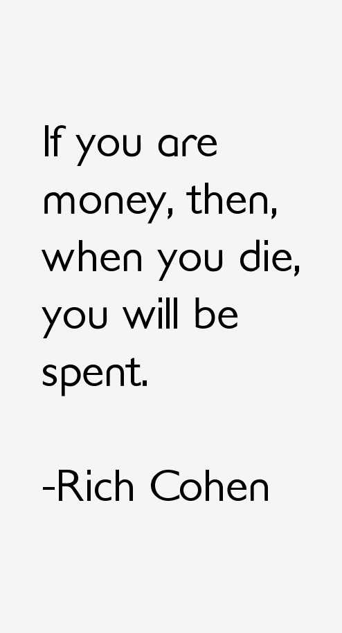 Rich Cohen Quotes