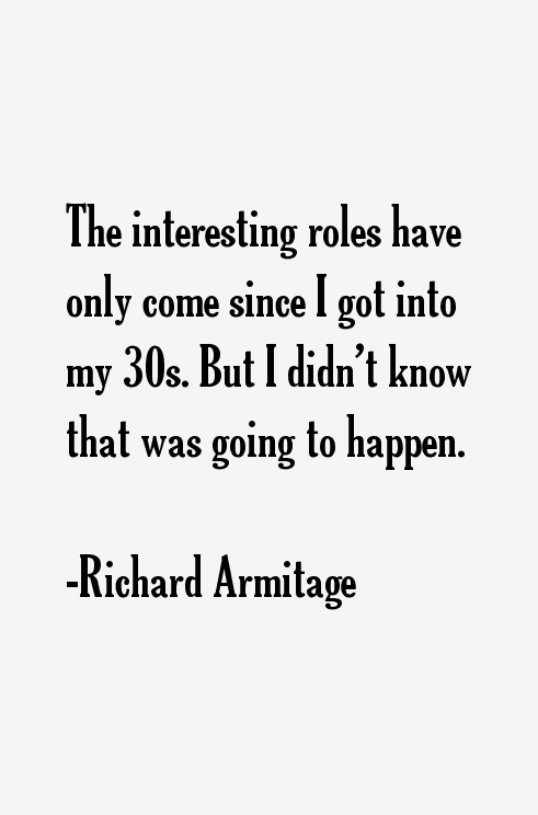 Richard Armitage Quotes