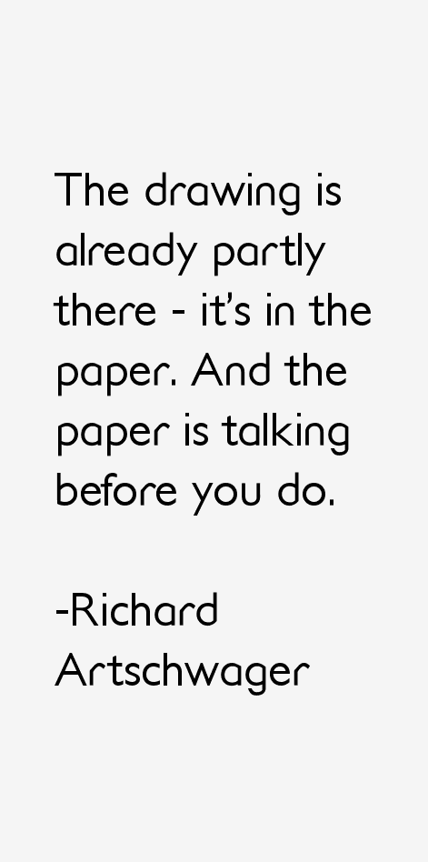 Richard Artschwager Quotes