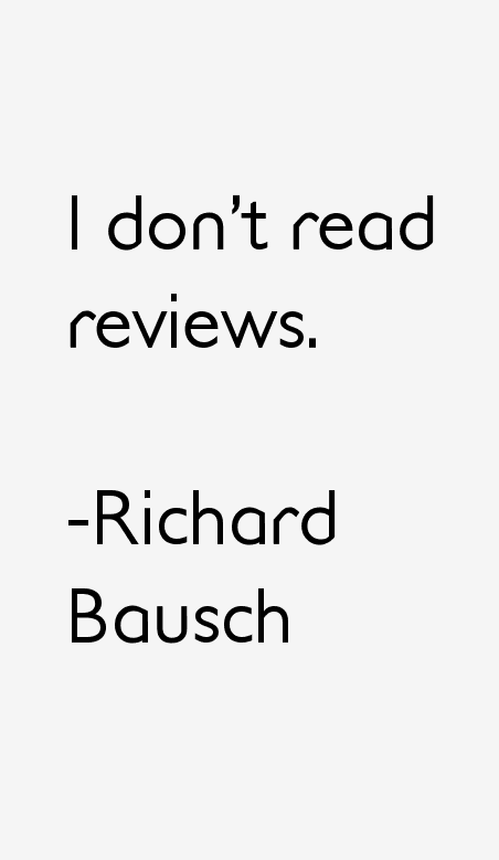 Richard Bausch Quotes