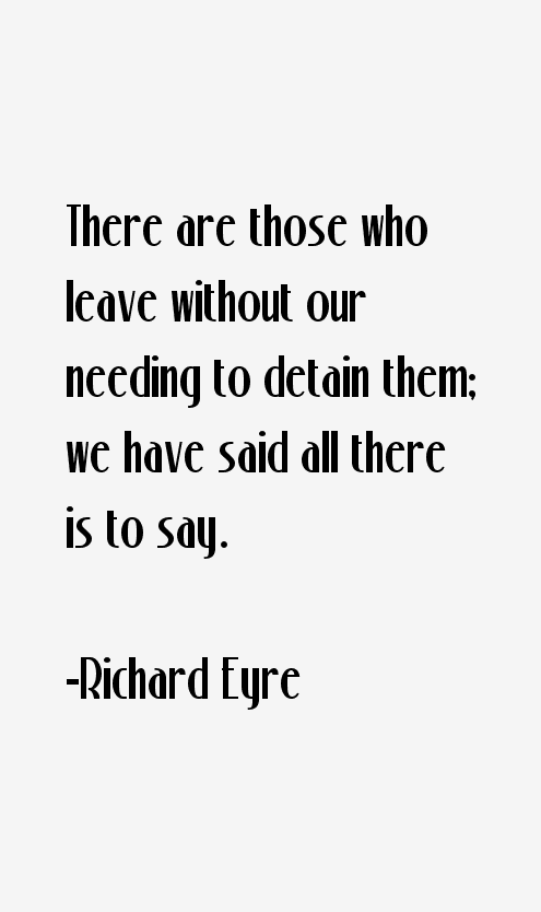 Richard Eyre Quotes