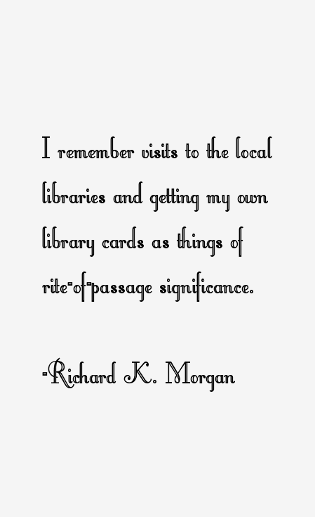 Richard K. Morgan Quotes