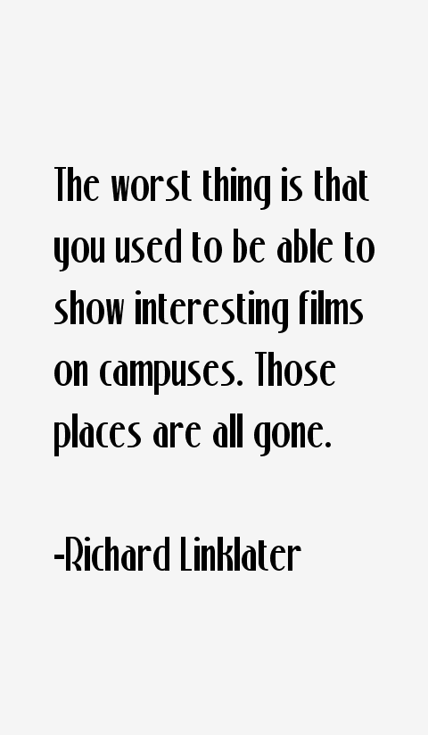 Richard Linklater Quotes