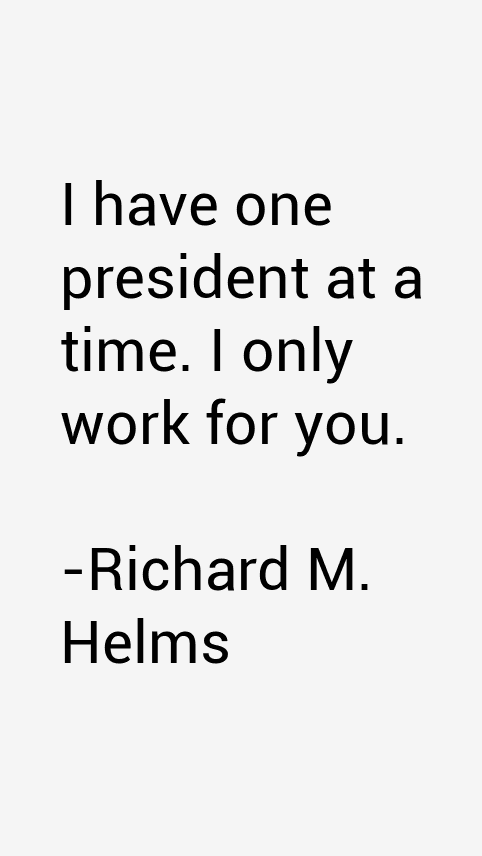 Richard M. Helms Quotes