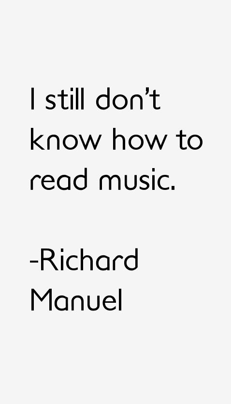 Richard Manuel Quotes