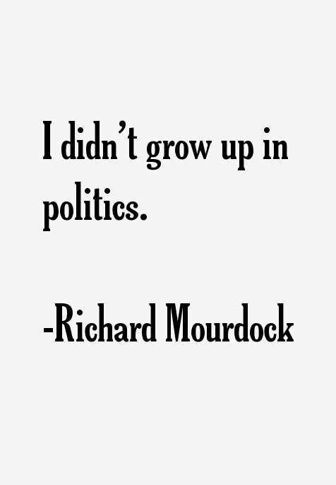 Richard Mourdock Quotes
