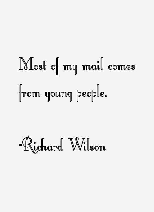 Richard Wilson Quotes