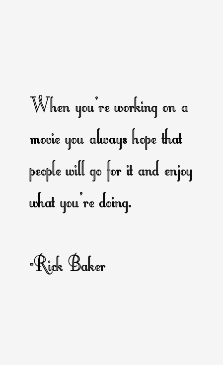 Rick Baker Quotes