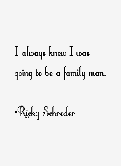 Ricky Schroder Quotes