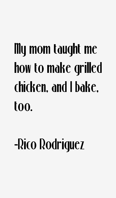 Rico Rodriguez Quotes