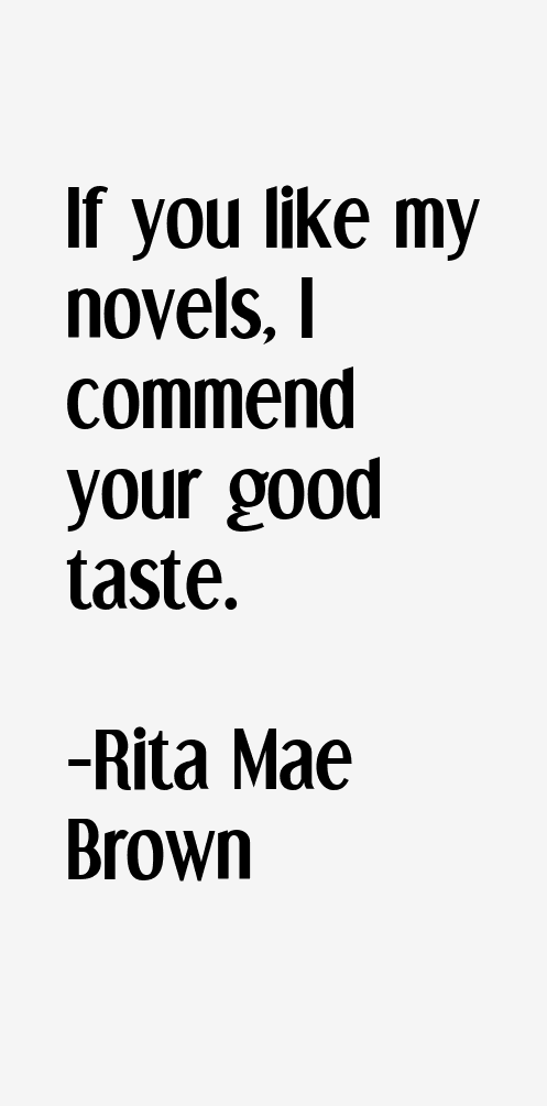 Rita Mae Brown Quotes