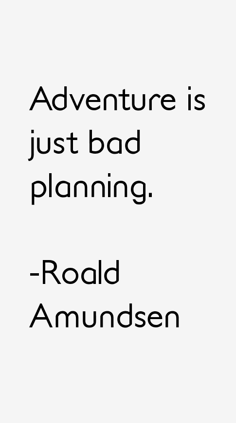 Roald Amundsen Quotes