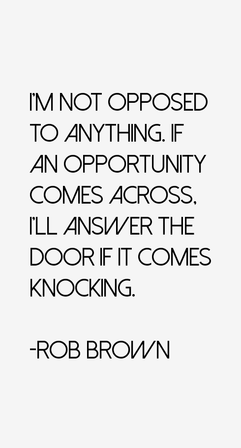 Rob Brown Quotes