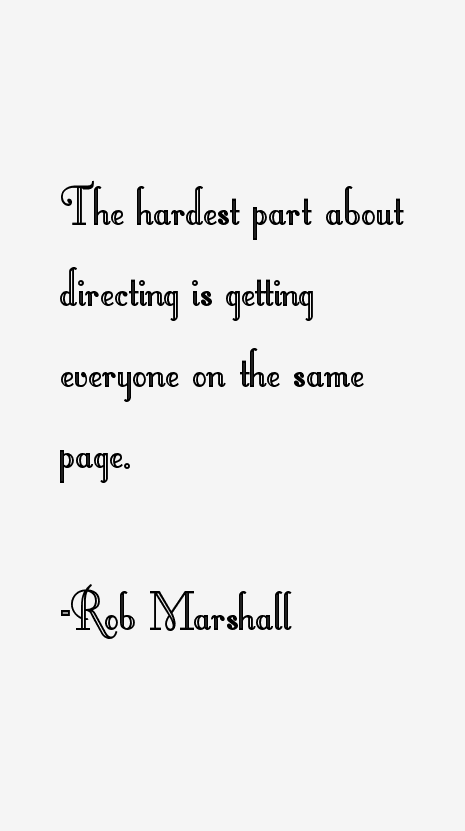 Rob Marshall Quotes