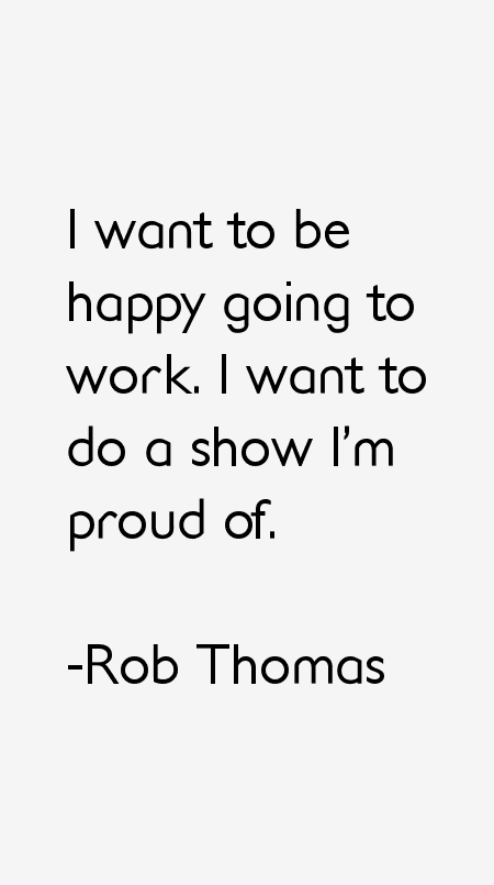 Rob Thomas Quotes