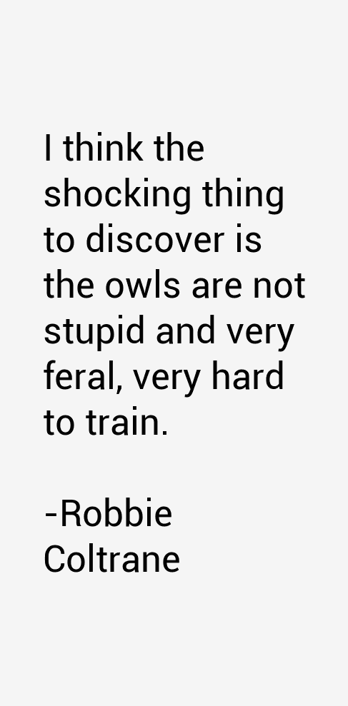 Robbie Coltrane Quotes