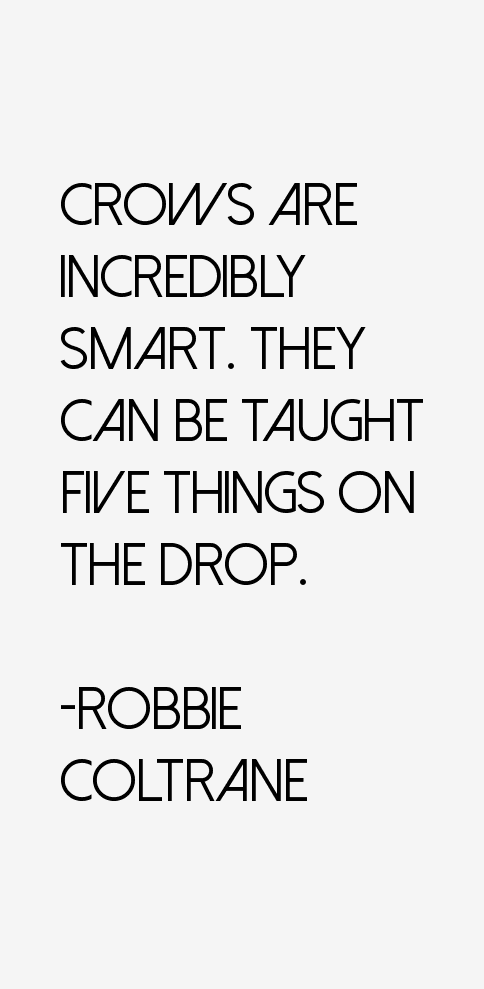 Robbie Coltrane Quotes
