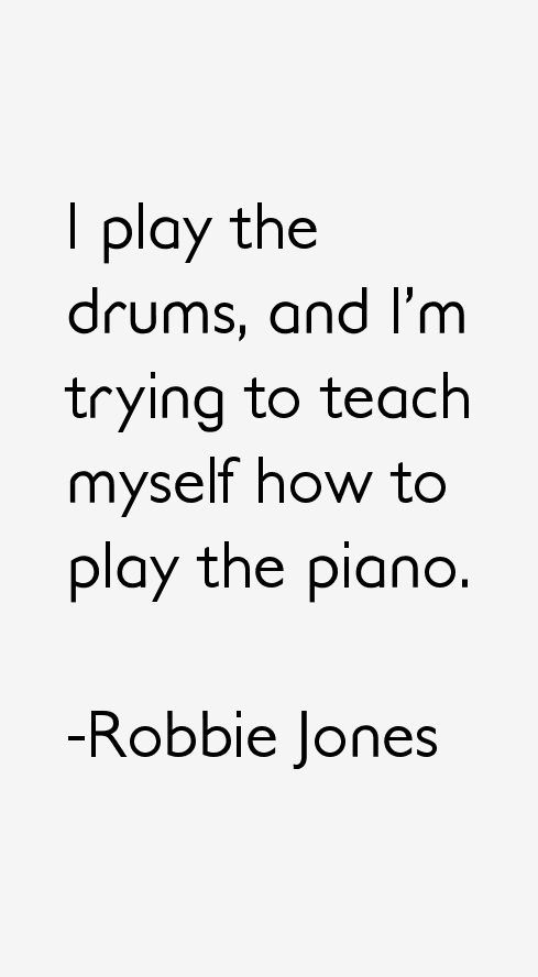 Robbie Jones Quotes