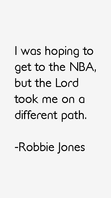 Robbie Jones Quotes