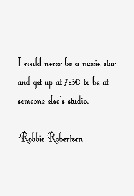 Robbie Robertson Quotes